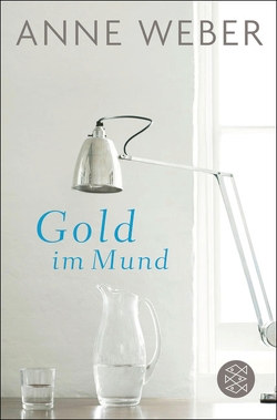 Gold im Mund von Weber,  Anne