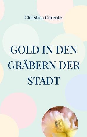 Gold in den Gräbern der Stadt von Corente,  Christina