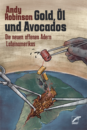 Gold, Öl und Avocados von Arnold,  Alix, Robinson,  Andy, Schwab,  Gabriele