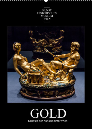 Gold – Schätze der Kunstkammer WienAT-Version (Wandkalender 2022 DIN A2 hoch) von Bartek,  Alexander