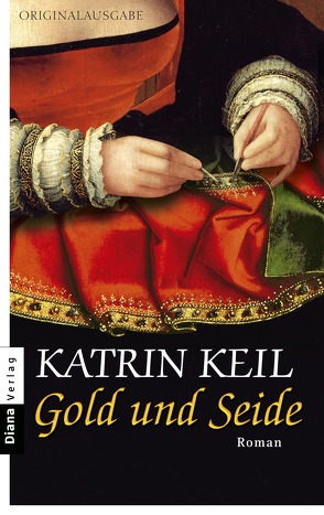 Gold und Seide von Keil,  Katrin