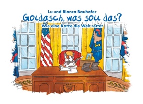 Goldasch, was soll das? von Bauhofer,  Lu und Bianca