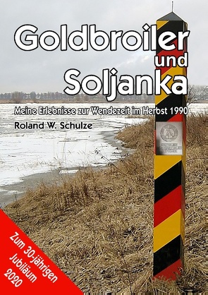 Goldbroiler und Soljanka von Schulze,  Roland W.