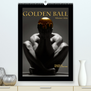 Golden Ball – Männer Akte (Premium, hochwertiger DIN A2 Wandkalender 2021, Kunstdruck in Hochglanz) von Fotodesign,  Black&White, Wehrle und Uwe Frank,  Ralf, www.blackwhite.de