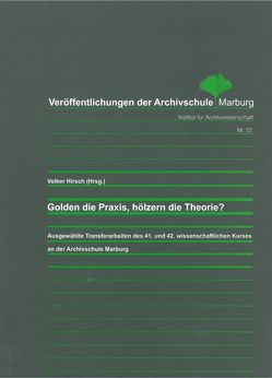 Golden die Praxis, hölzern die Theorie? von Hirsch,  Volker