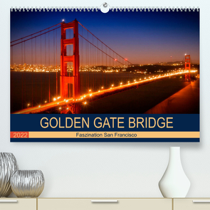 GOLDEN GATE BRIDGE Faszination San Francisco (Premium, hochwertiger DIN A2 Wandkalender 2022, Kunstdruck in Hochglanz) von Viola,  Melanie