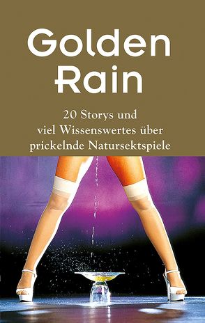 Golden Rain von Bocco,  Ernesto, Conway,  Sarah, Cramer,  James, Hoosters,  Henriette, Mueller,  Andreas, Paradiso,  Valentina, Remark,  Nadine, Tempest,  Seymour C., van der Goil,  Eric