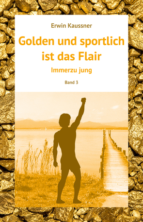 Golden und sportlich ist das Flair von Kaussner,  Erwin