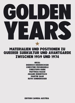 Golden Years von Diederichsen,  Diedrich, Frisinghelli,  Christine, Gurk,  Christoph, Haase,  Matthias, Rebentisch,  Juliane, Saar,  Martin, Sonderegger,  Ruth