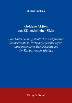 Goldene Aktien aus EG-rechtlicher Sicht von Piesskalla,  Michael