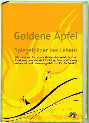 Goldene Äpfel – Spiegelbilder des Lebens von Poostchi,  Kambiz