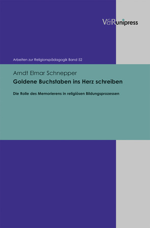 Goldene Buchstaben ins Herz schreiben von Adam,  Gottfried, Lachmann,  Rainer, Rothgangel,  Martin, Schnepper,  Arndt Elmar