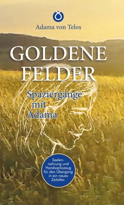 GOLDENE FELDER von Buchwald,  José, Kumara,  Eve, von Telos,  Adama