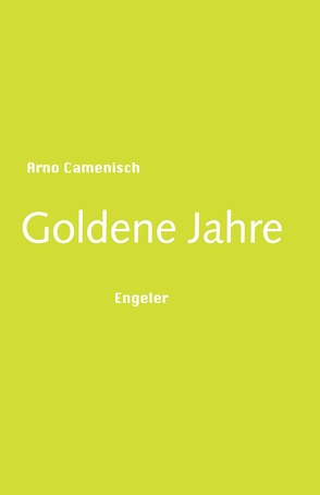 Goldene Jahre von Camenisch,  Arno