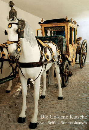 Goldene Kutsche vom Schloss Sondershausen von Bärnighausen,  Bettina, Bärnighausen,  Hendrik