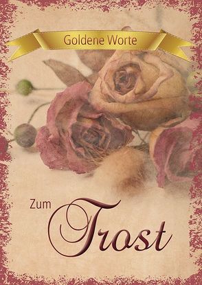 Goldene Worte – Zum Trost