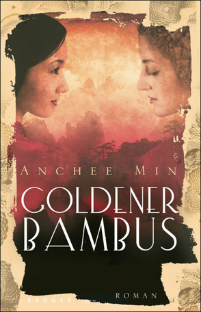 Goldener Bambus von Augustin,  Helga, Min,  Anchee