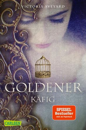 Goldener Käfig (Die Farben des Blutes 3) von Aveyard,  Victoria, Schmitz,  Birgit