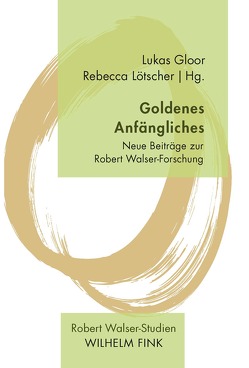 Goldenes Anfängliches von Covindassamy,  Mandana, Gelshorn,  Julia, Gisi,  Lucas Marco, Gloor,  Lukas, Lötscher,  Rebecca, Pfeifer,  Annie, Sorg,  Reto, Stiegler,  Bernd, Weitzman,  Erica Suzanne