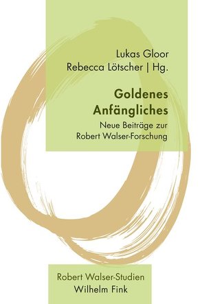 Goldenes Anfängliches von Covindassamy,  Mandana, Gelshorn,  Julia, Gisi,  Lucas Marco, Gloor,  Lukas, Lötscher,  Rebecca, Pfeifer,  Annie, Sorg,  Reto, Stiegler,  Bernd, Weitzman,  Erica Suzanne