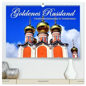 Goldenes Russland – Prachtvolle Kathedralen in Tscheboksary (hochwertiger Premium Wandkalender 2024 DIN A2 quer), Kunstdruck in Hochglanz von von Loewis of Menar,  Henning