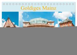 Goldiges Mainz (Tischkalender 2024 DIN A5 quer), CALVENDO Monatskalender von Hess,  www.ehess.de,  Erhard