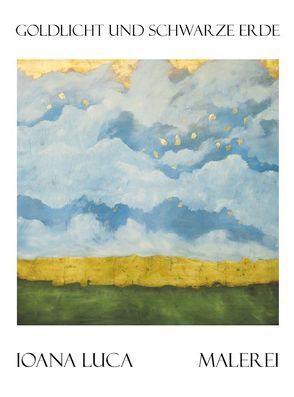 Goldlicht und schwarze Erde von Luca,  Ioana