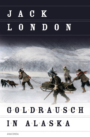 Goldrausch in Alaska von London,  Jack