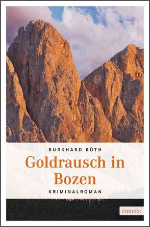 Goldrausch in Bozen von Rüth,  Burkhard