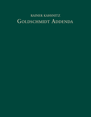 Goldschmidt Addenda von Kahsnitz,  Rainer