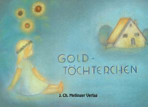 Goldtöchterchen von Elsässer,  Ruth, Volkmann-Leander,  Richard von