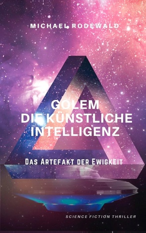 GOLEM – Die Künstliche Intelligenz: Das Artefakt der Ewigkeit von Rodewald,  Michael