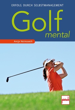 Golf mental von Heimsoeth,  Antje