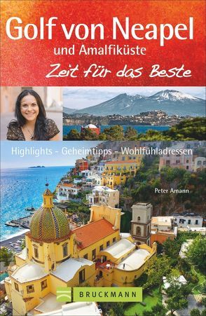 Golf von Neapel und Amalfiküste – Zeit für das Beste von Amann,  Peter