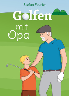 Golfen mit Opa von Fourier,  Stefan