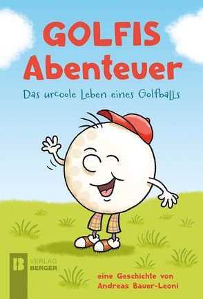 Golfis Abenteuer von Bauer-Leoni,  Andreas