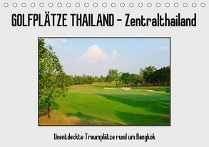 Golfplätze Thailand – Zentralthailand (Tischkalender 2020 DIN A5 quer) von Affeldt,  Uwe