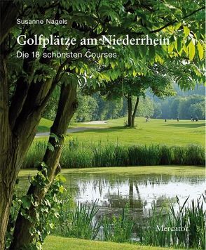 Golfplätze am Niederrhein von Nagels,  Susanne