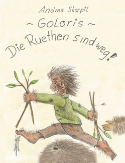 Goloris – Die Ruethen sind weg von Skorpil,  Andrea