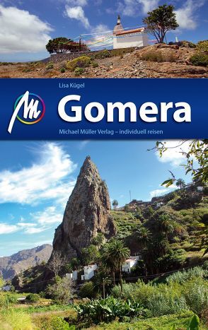 Gomera Reiseführer Michael Müller Verlag von Kuegel,  Lisa