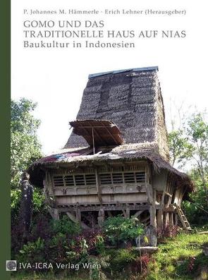 Gomo und das traditionelle Haus auf Nias von Hämmerle,  P. Johannes Maria, Lehner,  Erich