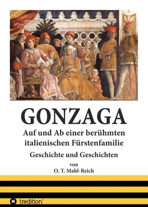 Gonzaga von Mahl-Reich,  O. T.