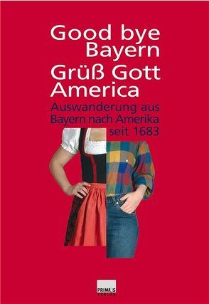 Good bye Bayern, Grüss Gott America von Brockhoff,  Evamaria, Hamm,  Margot, Henker,  Michael