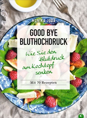 Good bye Bluthochdruck von Judä,  Monika