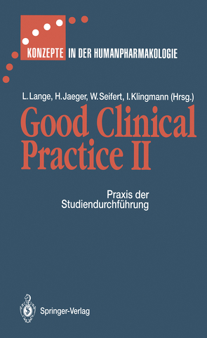 Good Clinical Practice II von Bass,  R, Englisch,  A., Fontaine,  L., Fox,  A., Gaßmüller,  J., Günzel,  P., Heger-Mahn,  D., Hennig,  D., Jaeger,  Halvor, Janik,  F., Kecskes,  A., Klingmann,  Ingrid, Kwasny,  H., Lange,  J., Lange,  Lothar, Mager,  T., Mey,  C.de, Ott,  H., Pabst,  G., Plettenberg,  H.D., Reh,  C., Rohloff,  A., Schulz,  R., Seifert,  W., Seifert,  Wolf, Seitz,  O., Siebling,  U., Spiegel,  B., Staks,  T., Theodor,  R.A., Thoms,  R., Ungethüm,  W., Weber,  W.