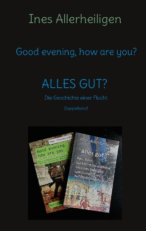 Good evening, how are you? von Allerheiligen,  Ines