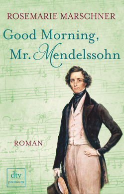 Good Morning, Mr. Mendelssohn von Marschner,  Rosemarie