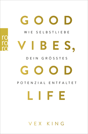 Good Vibes, Good Life von King,  Vex, Schulte,  Sabine