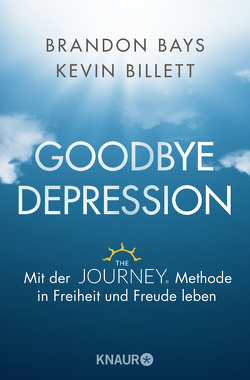 Goodbye Depression von Bays,  Brandon, Billett,  Kevin