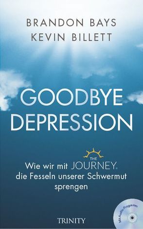 Goodbye Depression von Bays,  Brandon, Billet,  Kevin